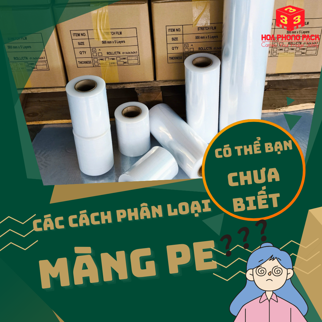 CÁC CÁCH PHÂN LOẠI MÀNG PE CÓ THỂ BẠN CHƯA BIẾT
