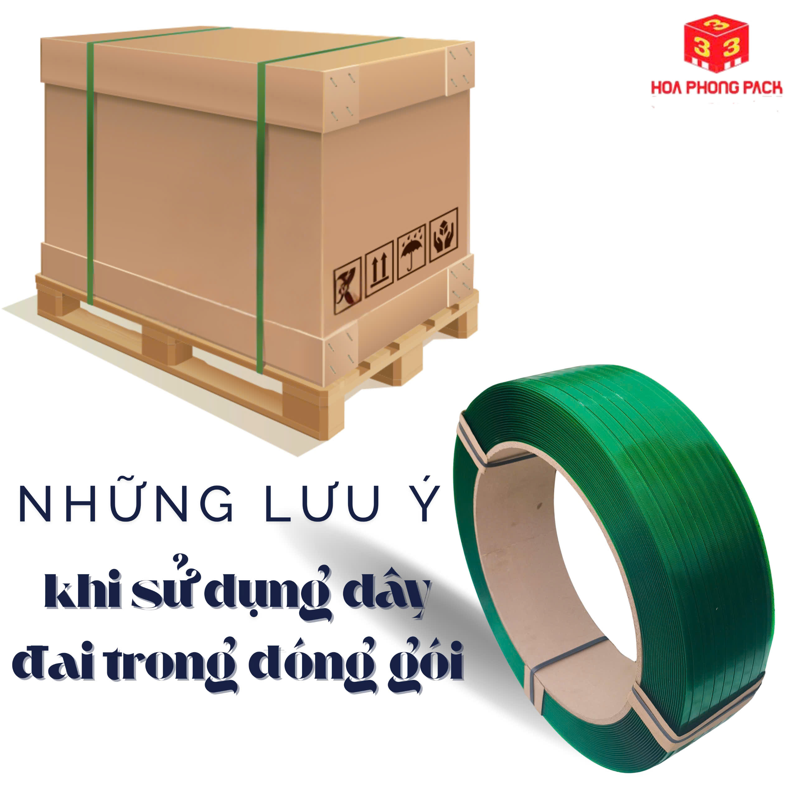 NHỮNG LƯU Ý KHI SỬ DỤNG DÂY ĐAI TRONG ĐÓNG GÓI